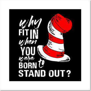 Why Fit In When You Were Born To Stand Out Posters and Art